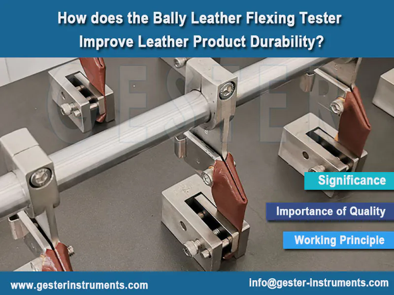 How does the Bally Leather Flexing Tester Improve Leather Product Durability?