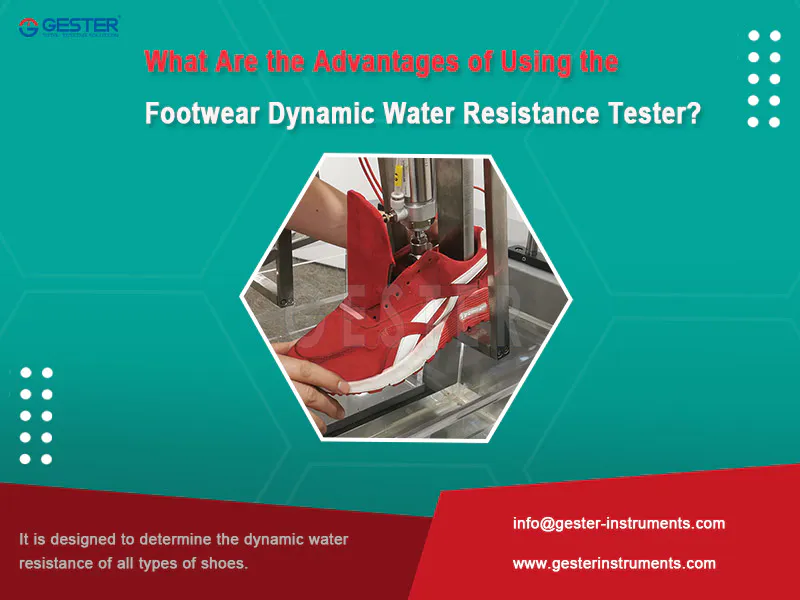 What Are the Advantages of Using the Footwear Dynamic Water Resistance Tester?