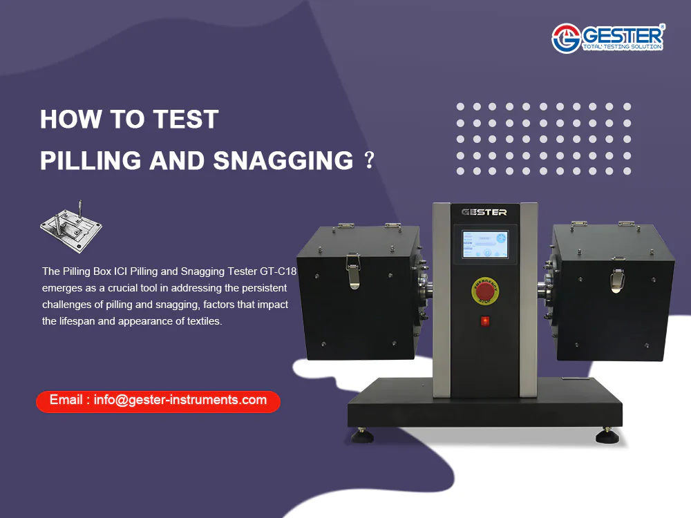 How to Test Pilling and Snagging ?