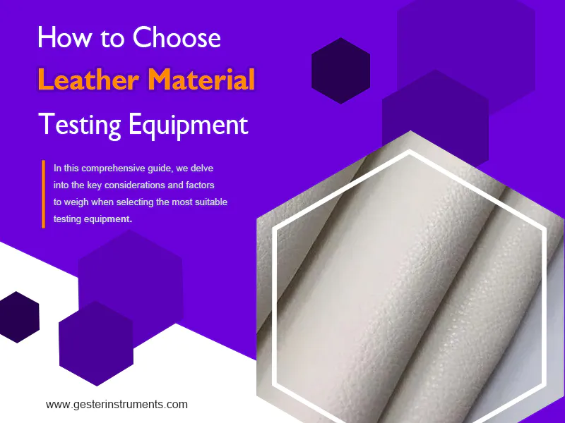 How to Choose Leather Material Testing Equipment