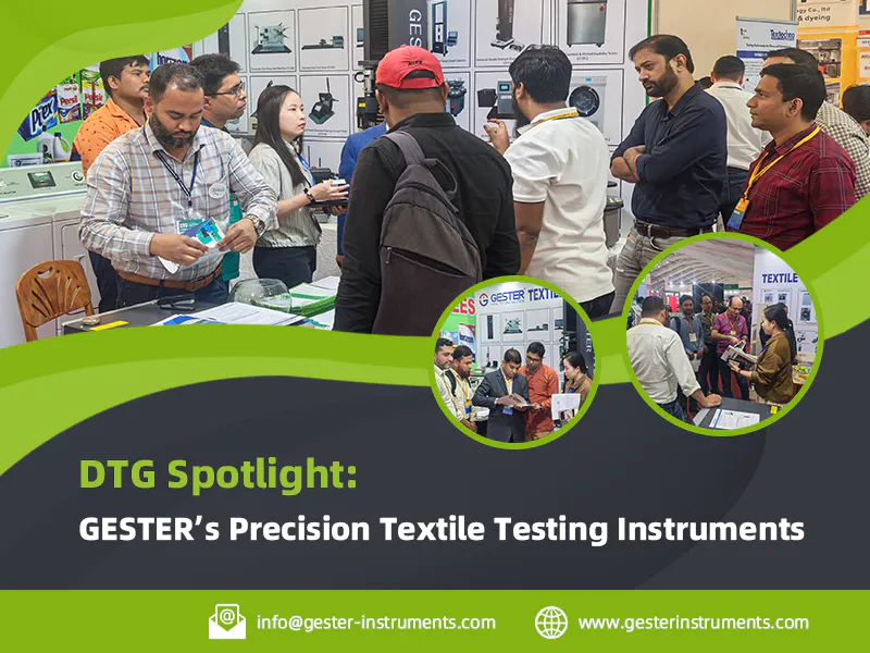 DTG Spotlight: GESTER’s Precision Textile Testing Instruments