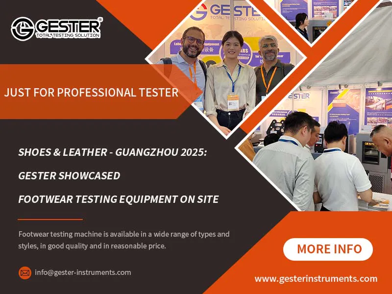 Shoes & Leather - Guangzhou 2025: GESTER Showcased Footwear testing Equipment on Site